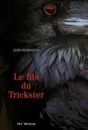 Eden Robinson – Le fils du Trickster